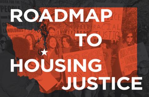 A photo illustration that shows the words: Roadmap to Housing Justice, over a photo embedded in an outline of the Washington map.
