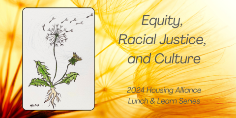 A graphic promoting the 2024 Equity, Racial Justice, and Culture Lunch & Learn Series from the Washington Low Income Housing Alliance, showing a dandelion with its seeds drifting off in the wind against a bright yellow background.